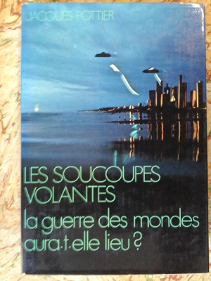 [ OVNI ] Les soucoupes volantes, J. Pottier - 1976